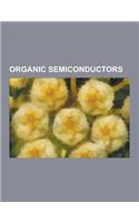 Organic Semiconductors: 1-Chloro-9,10-Bis(phenylethynyl)Anthracene, 2-Chloro-9,10-Bis(phenylethynyl)Anthracene, 5,12-Bis(phenylethynyl)Naphtha