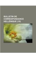 Bulletin de Correspondance Hellenique (10 )