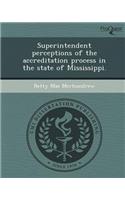 Superintendent Perceptions of the Accreditation Process in the State of Mississippi