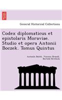 Codex Diplomaticus Et Epistolaris Moraviae. Studio Et Opera Antonii Boczek. Tomus Quintus: (Esperanto)