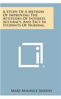 A Study of a Method of Improving the Attitudes of Interest, Accuracy, and Tact in Students of Nursing