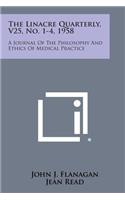 Linacre Quarterly, V25, No. 1-4, 1958: A Journal of the Philosophy and Ethics of Medical Practice