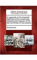 An Appendix to the Impartial Statement of the Controversy Respecting the Decision of the Late Committee of Canvassers.