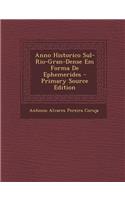 Anno Historico Sul-Rio-Gran-Dense Em Forma de Ephemerides (Primary Source)