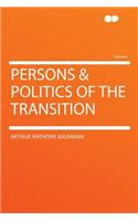 Persons & Politics of the Transition