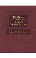 Montreal, 1535-1914 - Primary Source Edition