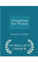 Occupations for Women - Scholar's Choice Edition