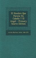 El Hombre Que Parecia Un Caballo Y El Angel