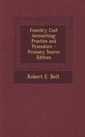Foundry Cost Accounting: Practice and Procedure - Primary Source Edition
