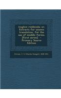 Anglice Reddenda; Or, Extracts for Unseen Translation, for the Use of Middle Forms. [First Series] - Primary Source Edition