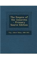 The Empire of the Amorites - Primary Source Edition