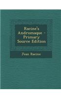 Racine's Andromaque - Primary Source Edition: (French)