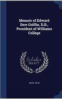 Memoir of Edward Dorr Griffin, D.D., President of Williams College