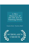 A New Discovery of the Old Art of Teaching School - Scholar's Choice Edition: (English)