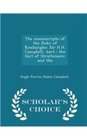 The Manuscripts of the Duke of Roxburghe; Sir H.H. Campbell, Bart.; The Earl of Strathmore; And the - Scholar's Choice Edition