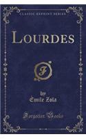 Lourdes (Classic Reprint)