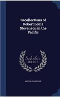 Recollections of Robert Louis Stevenson in the Pacific