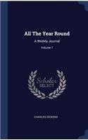 All the Year Round: A Weekly Journal; Volume 7