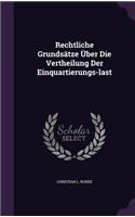 Rechtliche Grundsätze Über Die Vertheilung Der Einquartierungs-last