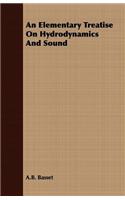 An Elementary Treatise on Hydrodynamics and Sound