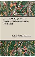 Journals Of Ralph Waldo Emerson, With Annotations - 1838-1841