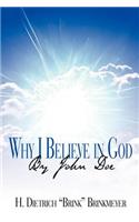 Why I Believe in God By John Doe