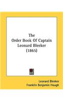 The Order Book Of Captain Leonard Bleeker (1865)