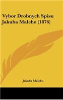 Vybor Drobnych Spisu Jakuba Maleho (1876)