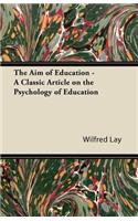 Aim of Education - A Classic Article on the Psychology of Education