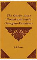 Queen Anne Period and Early Georgian Furniture