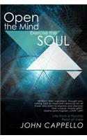 Open the Mind Exercise the Soul: Life from a Psychic Point of View(English)
