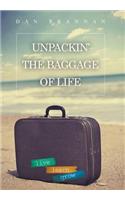 Unpackin'-The Baggage of Life: Live-Learn-Grow: Live-Learn-Grow(English)