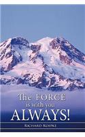 Force is With You Always!