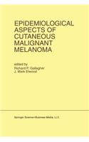 Epidemiological Aspects of Cutaneous Malignant Melanoma