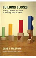 Building Blocks: Making Children Successful in the Early Years of School