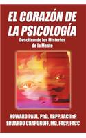 Corazon de La Psicologia: Descifrando Los Misterios de La Mente