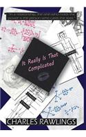It Really Is That Complicated