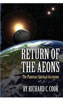 Return of the Aeons: The Planetary Spiritual Ascension