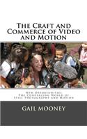 The Craft and Commerce of Video and Motion