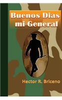 Buenos Dias mi General