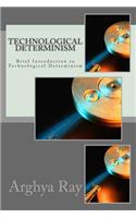Brief Introduction to Technological Determinism