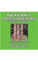 Duckie Dan's Magical Adventures in Scotland and Ireland