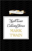Mark Twain Collected Stories: (The Classic Collection)