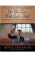 Yes You Can - With God's Help!