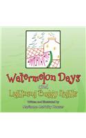 Watermelon Days and Lightning Buggy Nights