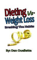 Dieting Vs Weight Loss - Breaking the Habits