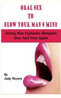 Oral Sex To Blow Your Man's Mind