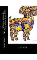 Chinese Calendar Year of the Ram 2015: (Fine Art Calendars Soli Deo Gloria)