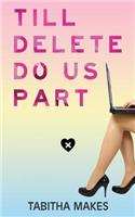 Till Delete Do Us Part