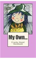My Own Cranky Hazel Notebook